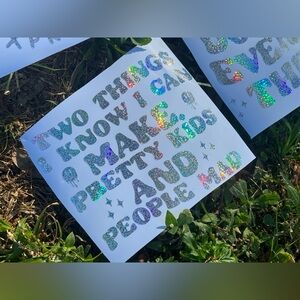 ✨TWO THINGS I KNOW I CAN MAKE PRETTY KIDS AND PEOPLE MAD✨ car decal holographic